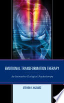 Emotional transformation therapy an interactive ecological psychotherapy /