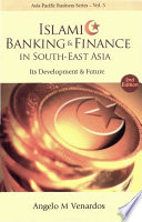 Islamic banking & finance in South-East Asia its development & future /