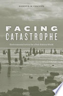 Facing catastrophe environmental action for a post-Katrina world /