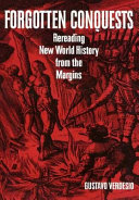 Forgotten conquests rereading New World history from the margins /