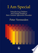 I am special introducing children and young people to their autistic spectrum disorder /