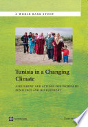 Tunisia in a changing climate assessment and actions for increased resilience and development /