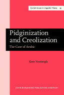 Pidginization and creolization the case of Arabic /