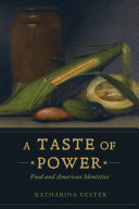 A taste of power : food and American identities /