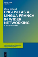 English as a lingua franca in wider networking : blogging practices /