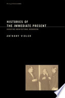 Histories of the immediate present inventing architectural modernism /