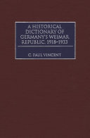 A historical dictionary of Germany's Weimar Republic, 1918-1933