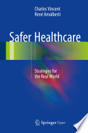 Safer Healthcare Strategies for the Real World /