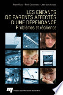 Enfants de parents affectés d'une dépendance : Problèmes et résilience /