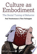 Culture as embodiment the social tuning of behavior /