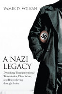 A Nazi legacy : depositing, transgenerational transmission, dissociation, and remembering through action /