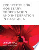 Prospects for monetary cooperation and integration in East Asia