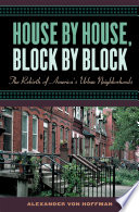 House by house, block by block the rebirth of America's urban neighborhoods /