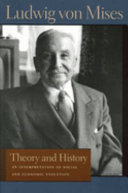 Theory and history an interpretation of social and economic evolution /