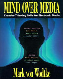 Mind over media : creative thinking skills for electronic media /