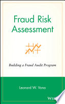 Fraud risk assessment building a fraud audit program /