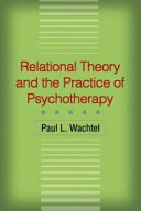 Relational theory and the practice of psychotherapy /