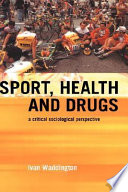 Sport, health and drugs a critical sociological perspective /