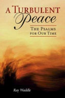 A turbulent peace : the Psalms for our time /