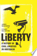 Liberty a history of civil liberties in Australia /