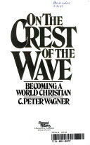 On the crest of the wave : becoming a world Christian /