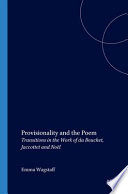 Provisionality and the poem transition in the work of du Bouchet, Jaccottet and Noël /