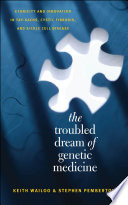 The troubled dream of genetic medicine ethnicity and innovation in Tay-Sachs, cystic fibrosis, and sickle cell disease /