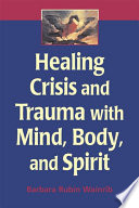 Healing crisis and trauma with body, mind, and spirit