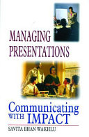 Managing presentations : communicating with impact /