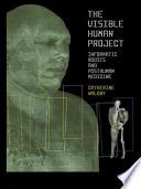 The visible human project informatic bodies and posthuman medicine /