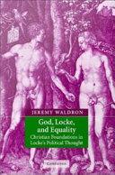 God, Locke, and equality Christian foundations of John Locke's political thought /