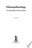 Palaeoepidemiology the epidemiology of human remains /
