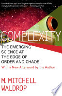 Complexity : theh emerging science at the edge of order and chaos /