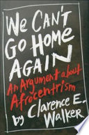 We can't go home again an argument about Afrocentrism /