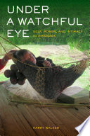 Under a watchful eye self, power, and intimacy in Amazonia /
