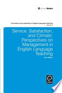 Service, satisfaction and climate perspectives on management in English language teaching /