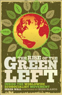 The rise of the green left inside the worldwide ecosocialist movement /