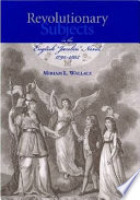 Revolutionary subjects in the English "Jacobin" novel, 1790-1805