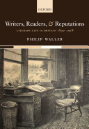Writers, readers, and reputations literary life in Britain, 1870-1918 /