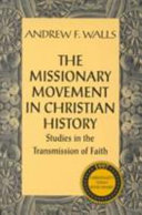 The missionary movement in Christian history : studies in the transmission of faith/