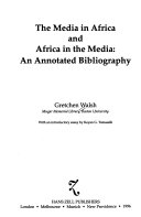 The media in AFrica and Africa in the media : an annotated bibliography /