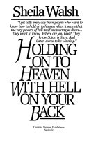 Holding on to heaven with hell on your back /