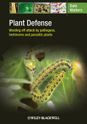 Plant defense warding off attack by pathogens, herbivores and parasitic plants /