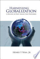 Harnessing globalization a review of East Asian case histories /