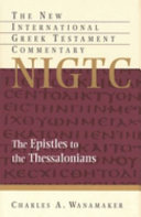 The Epistles to the Thessalonians : a commentary on the Greek text /