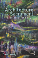 Architecture and sacrament : a critical theory /