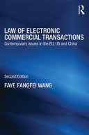 Law of electronic commercial transactions contemporary issues in the EU, US and China