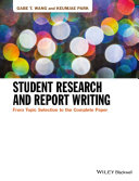 Student research and report writing : from topic selection to the complete paper /
