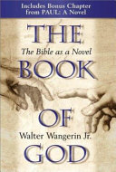The book of God : the Bible as a novel /