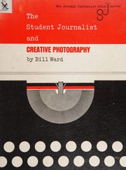 The student journalist and creative photography : text and photographs.